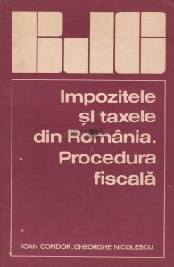 Impozitele si taxele din Romania.Procedura fiscala