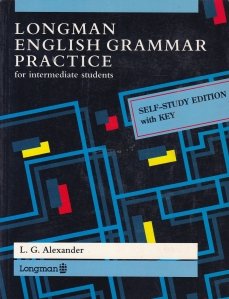 Longman english grammar practice for intermediate students / Experienta gramaticala engleza pentru studentii intermediari