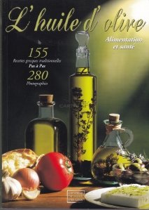 L'huile d'olive / Uleiul de masline / Alimente si sanatate