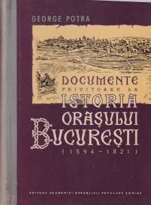Documente privitoare la istoria orasului Bucuresti
