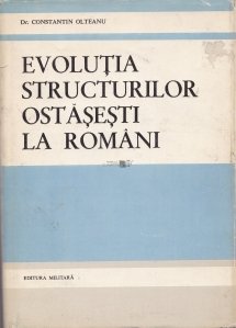 Evolutia structurilor ostasesti la romani
