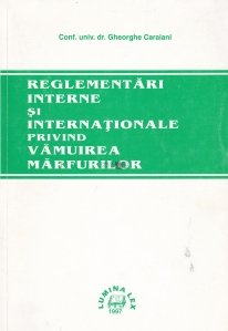 Reglementari interne si internationale privind vamuirea marfurilor