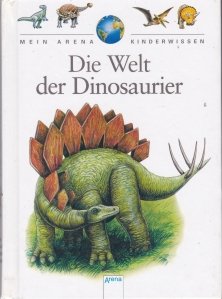 Die Welt der Dinosaurier / Lumea dinozaurilor