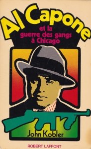 Al Capone et la guerre des gangs a Chicago / Al Capone si razboiul sin Chicago