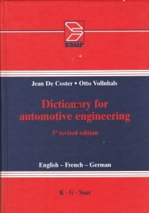 Dictionary for automative engineering / Dictionar de inginerie automata / engleza-franceza-germana