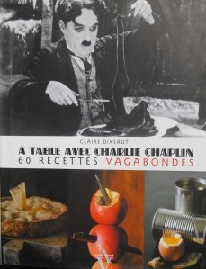 A table avec Charlie Chaplin / La masa cu Charlie Chaplin / 60 de retete ratacite