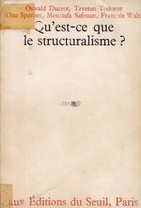 Qu'est-ce que le structuralisme? / Ce este structuralismul?