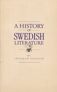 A history of Swedish literature / Istoria literaturii Suedeze