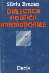 Dialectica politicii internationale