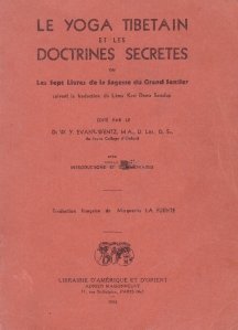 Le yoga tibetain et les doctrines secretes / Yoga tibetana si doctrinele secrete