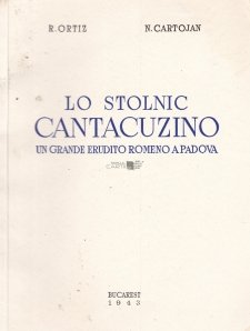 Lo Stolnic Cantacuzino / Lo Stolnic Cantacuzino/Un mare invatator roman apadova