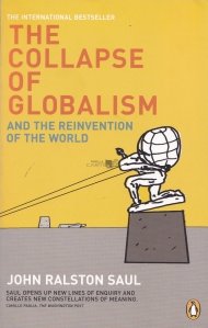 The Collapse of Globalism / Caderea Globalismului si reinventarea lumii