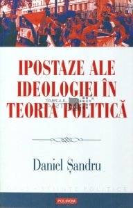 Ipostaze ale ideologiei in teoria politica