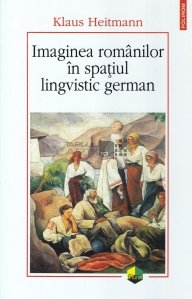Imaginea romanilor in spatiul lingvistic german