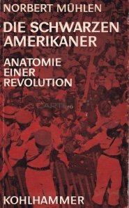 Die schwarzen Amerikaner / Afro-americanii. Anatomia unei revolutii