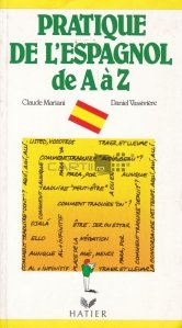 Pratique de l'Espagnol de A a Z / Spaniola practica de la A la Z