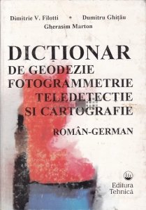 Dictionar de geodezie, fotogrammetrie, teledetectie si cartografie Roman-German