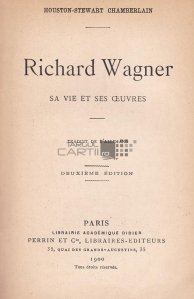Richard Wagner / Viata si faptele lui Richard Wagner