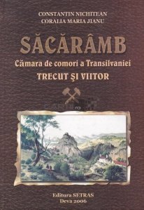 Sacaramb. Camara de comori a Transilvaniei