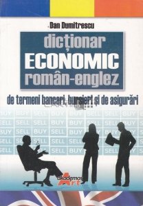 Dictionar economic roman-englez de termeni bancari,bursieri si de asigurari