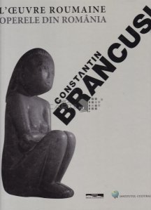 Constantin Brancusi operele din Romania
