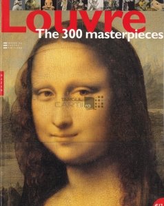 Louvre. The 300 masterpieces