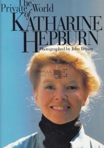 The private world of Katharine Hepburn / Lumea intima a Katharinei Hepburn