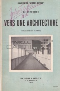 Vers une architecture / Catre o arhitectura