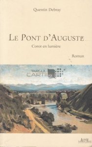 Le Pont D'Auguste / Podul lui Augustus
