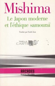 Le Japon moderne et l'ethique samourai / Japonia moderna si etica samurai