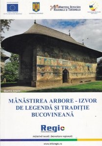 Manastirea Arbore - izvor de legenda si traditie Bucovineana