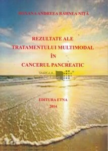 Rezultate ale tratamentului multimodal in cancerul pancreatic