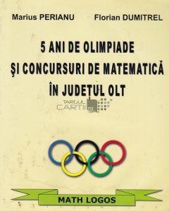 5 ani de olimpiade si concursuri de matematica in judetul Olt