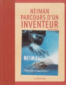 Neiman parcours d'un inventeur / Cursul Neiman al unui inventator