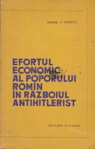 Efortul economic al poporului Romin in Razboiul Antihitlerist