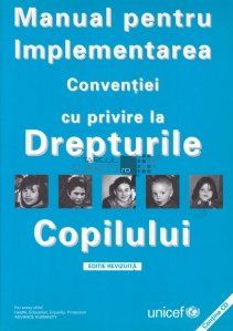 Manual pentru implementarea conventiei cu privire la Drepturile Copilului