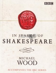 In search of Shakespeare / In cautarea lui Shakespeare