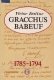 Gracchus Babeuf a la veille et pendant la Grande Revolution francaise / Gracchus Babeuf in anjun si in timpul Marii Revolutii Franceze