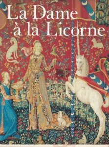 La Dame a la Licorne / Doamna cu Unicornul