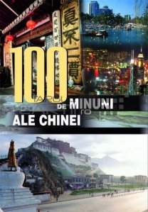 100 de minuni ale Chinei